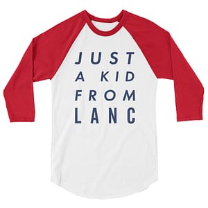 Just a Kid From Lanc 3/4 sleeve raglan shirt