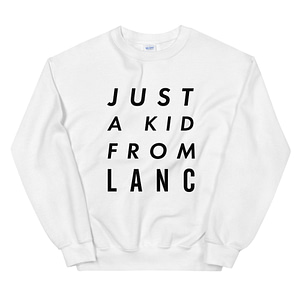 Just a Kid From Lanc Unisex Sweatshirt