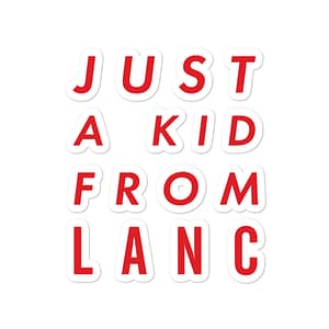 Just a Kid From Lanc Bubble-free stickers